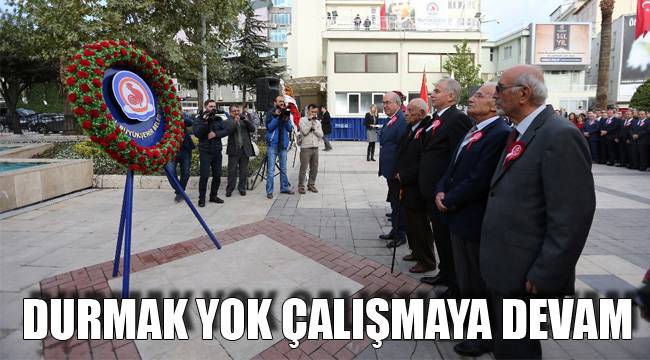 DURMAK YOK ÇALIŞMAYA DEVAM