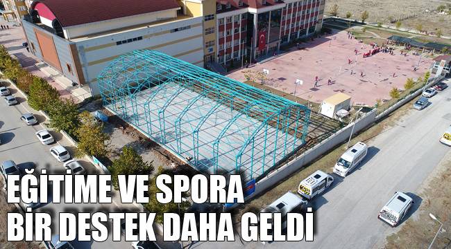 EĞİTİME VE SPORA BİR DESTEK DAHA GELDİ