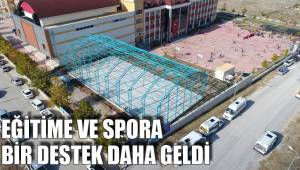 EĞİTİME VE SPORA BİR DESTEK DAHA GELDİ