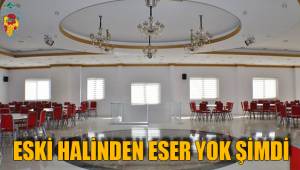 ESKİ HALİNDEN ESER YOK ŞİMDİ