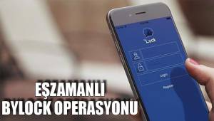 EŞZAMANLI BYLOCK OPERASYONU