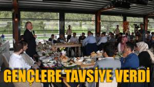 GENÇLERE TAVSİYE VERDİ