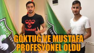 GÖKTUĞ VE MUSTAFA PROFESYONEL OLDU