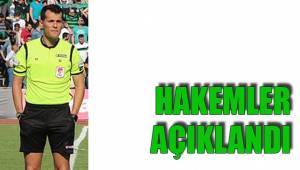 HAKEMLER AÇIKLANDI