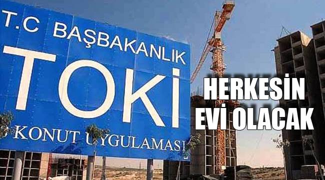 HERKESİN EVİ OLACAK