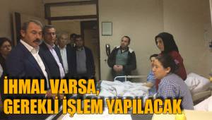 İHMAL VARSA, GEREKLİ İŞLEM YAPILACAK