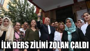İLK DERS ZİLİNİ ZOLAN ÇALDI