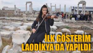 İLK GÖSTERİM LAODİKYA’DA YAPILDI