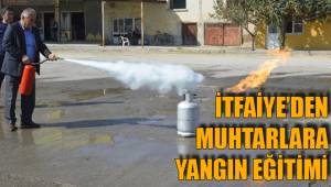 İTFAİYE’DEN MUHTARLARA YANGIN EĞİTİMİ