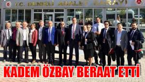 KADEM ÖZBAY BERAAT ETTİ