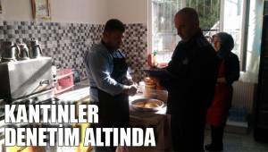 KANTİNLER DENETİM ALTINDA