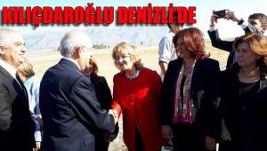 KILIÇDAROĞLU DENİZLİ’DE