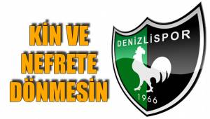 KİN VE NEFRETE DÖNMESİN
