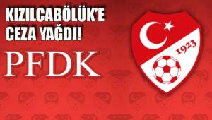 KIZILCABÖLÜK’E CEZA YAĞDI