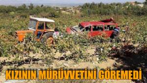 KIZININ MÜRÜVVETİNİ GÖREMEDİ