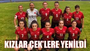 KIZLAR ÇEK’LERE YENİLDİ