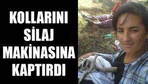 Kollarını silaj makinesine kaptırdı