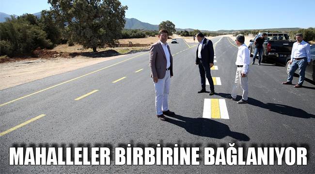 MAHALLELER BİRBİRİNE BAĞLANIYOR