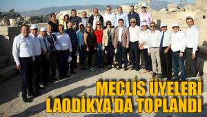 MECLİS ÜYELERİ LAODİKYA’DA TOPLANDI