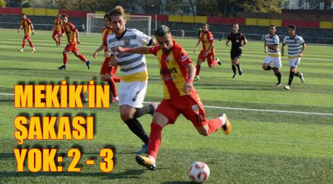 MEKİK’İN ŞAKASI YOK