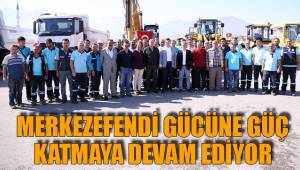 MERKEZEFENDİ GÜCÜNE GÜÇ KATMAYA DEVAM EDİYOR