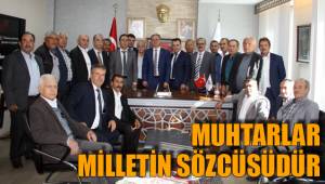 MUHTARLAR MİLLETİN SÖZCÜSÜDÜR