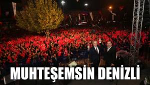 MUHTEŞEMSİN DENİZLİ