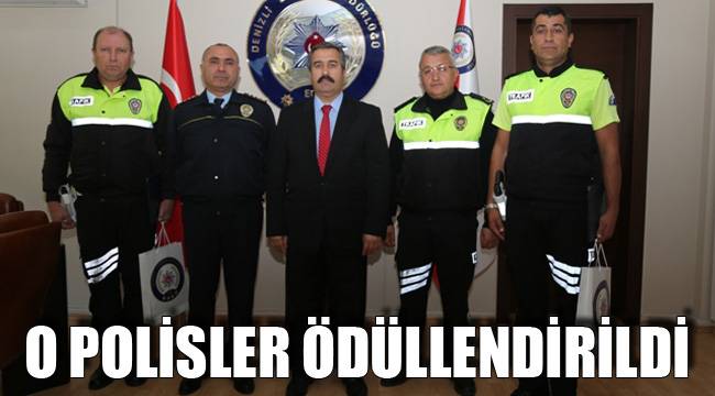 O POLİSLER ÖDÜLLENDİRİLDİ