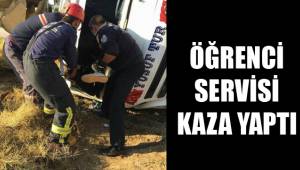ÖĞRENCİ SERVİSİ KAZA YAPTI