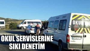 OKUL SERVİSLERİNE SIKI DENETİM