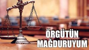 ÖRGÜTÜN MAĞDURUYUM