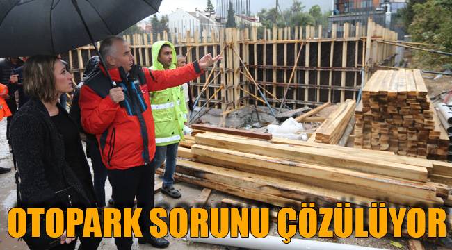 OTOPARK SORUNU ÇÖZÜLÜYOR