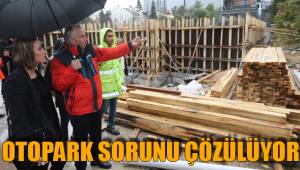 OTOPARK SORUNU ÇÖZÜLÜYOR