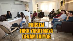 PAÜSEM FARK YARATMAYA DEVAM EDİYOR