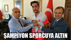 ŞAMPİYON SPORCUYA ALTIN