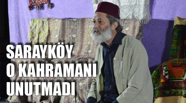 SARAYKÖY O KAHRAMANI UNUTMADI