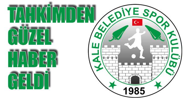 TAHKİMDEN GÜZEL HABER GELDİ