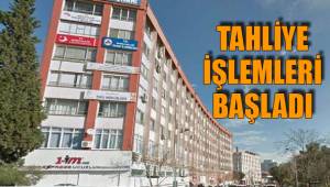 TAHLİYE İŞLEMLERİ BAŞLADI