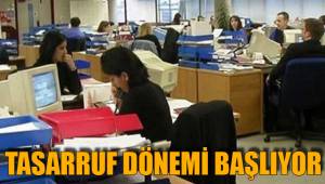 TASARRUF DÖNEMİ BAŞLIYOR