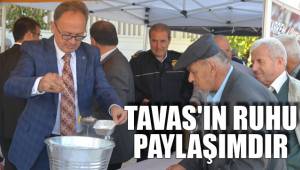TAVAS'IN RUHU PAYLAŞIMDIR