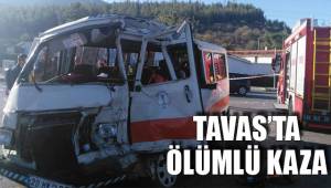 TAVAS'TA ÖLÜMLÜ KAZA