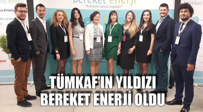 TÜMKAF’IN YILDIZI BEREKET ENERJİ OLDU