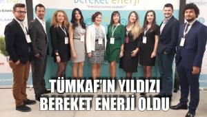 TÜMKAF’IN YILDIZI BEREKET ENERJİ OLDU