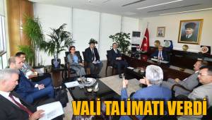 VALİ TALİMATI VERDİ