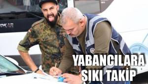 YABANCILARA SIKI TAKİP