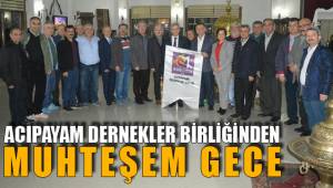 ACIPAYAM DERNEKLER BİRLİĞİNDEN MUHTEŞEM GECE