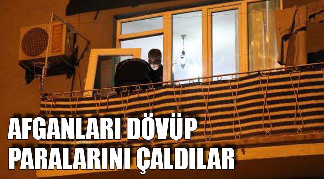 AFGANLARI DÖVÜP PARALARINI ÇALDILAR