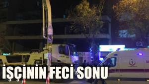 ASANSÖR BOŞLUĞUNA DÜŞEN İŞÇİ ÖLDÜ