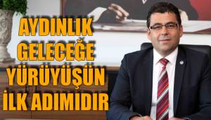 AYDINLIK GELECEĞE YÜRÜYÜŞÜN İLK ADIMIDIR