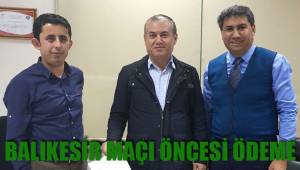 BALIKESİR MAÇI ÖNCESİ ÖDEME